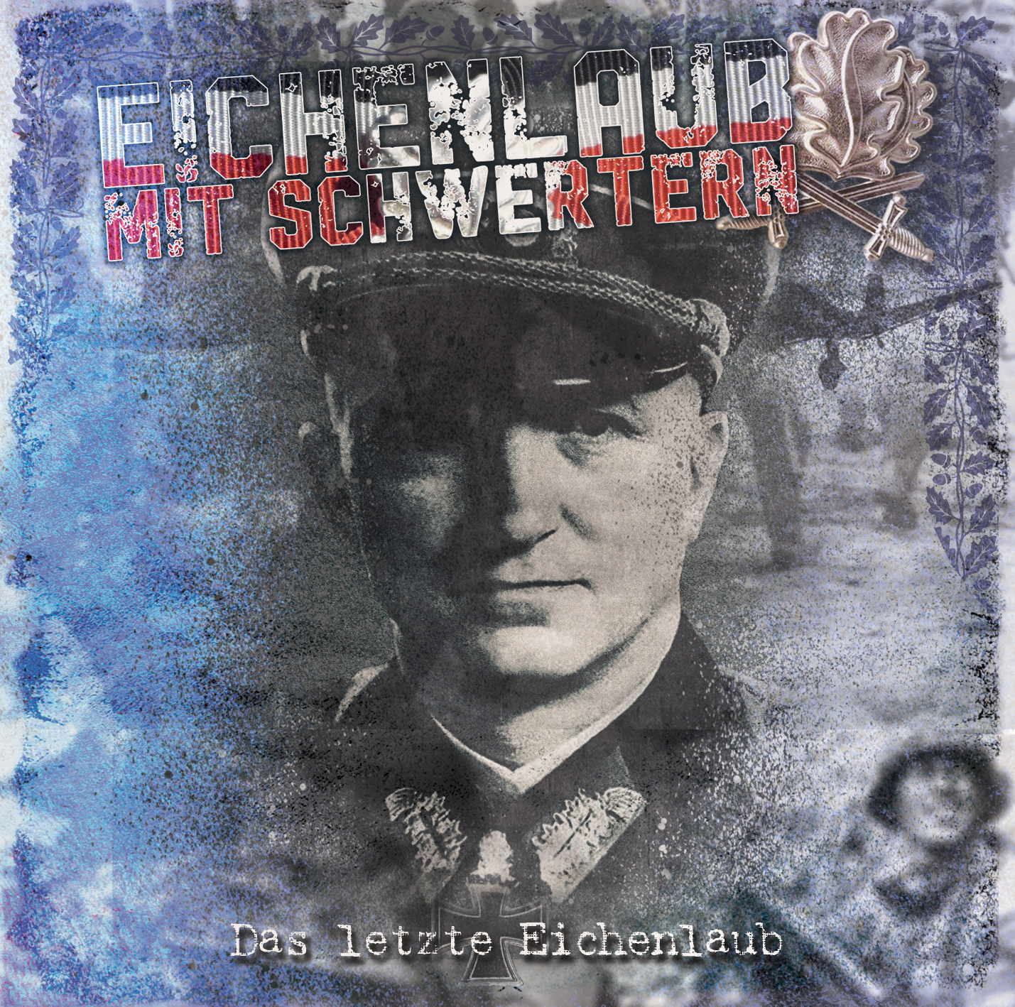 Eichenlaub mit Schwertern - Das letzte Eichenlaub CD